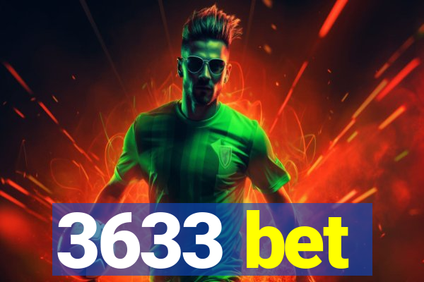 3633 bet